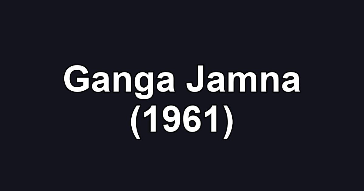Ganga Jamna (1961)