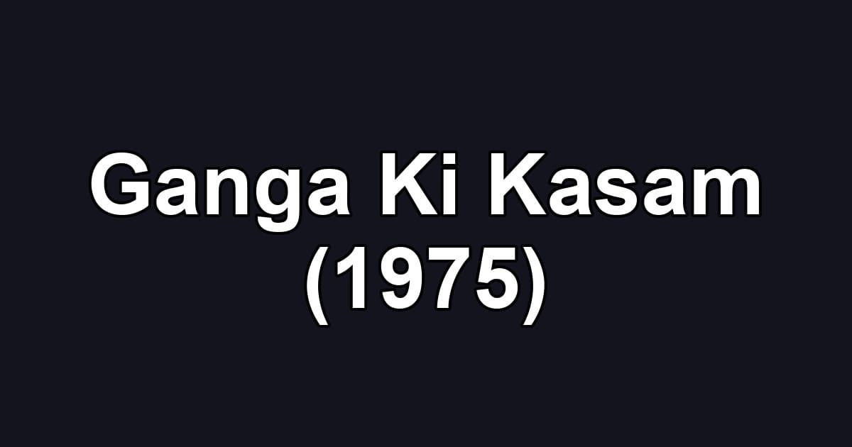 Ganga Ki Kasam (1975)
