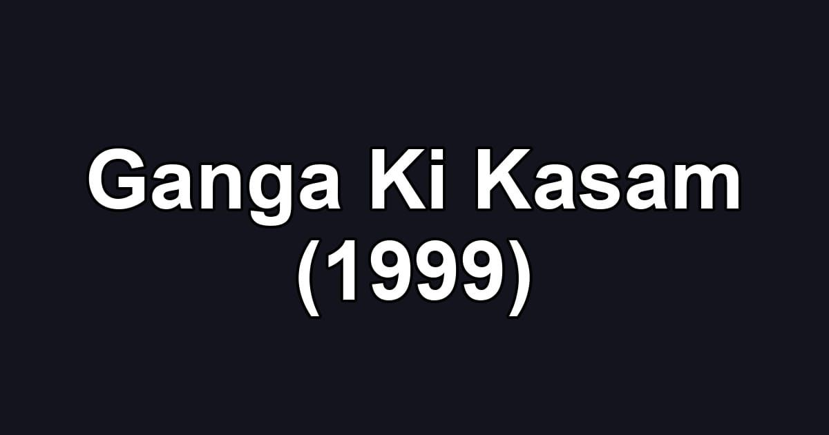 Ganga Ki Kasam (1999)