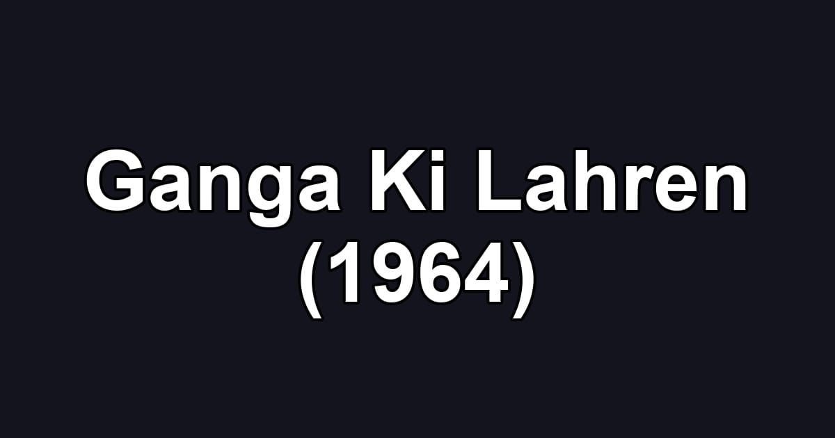 Ganga Ki Lahren (1964)