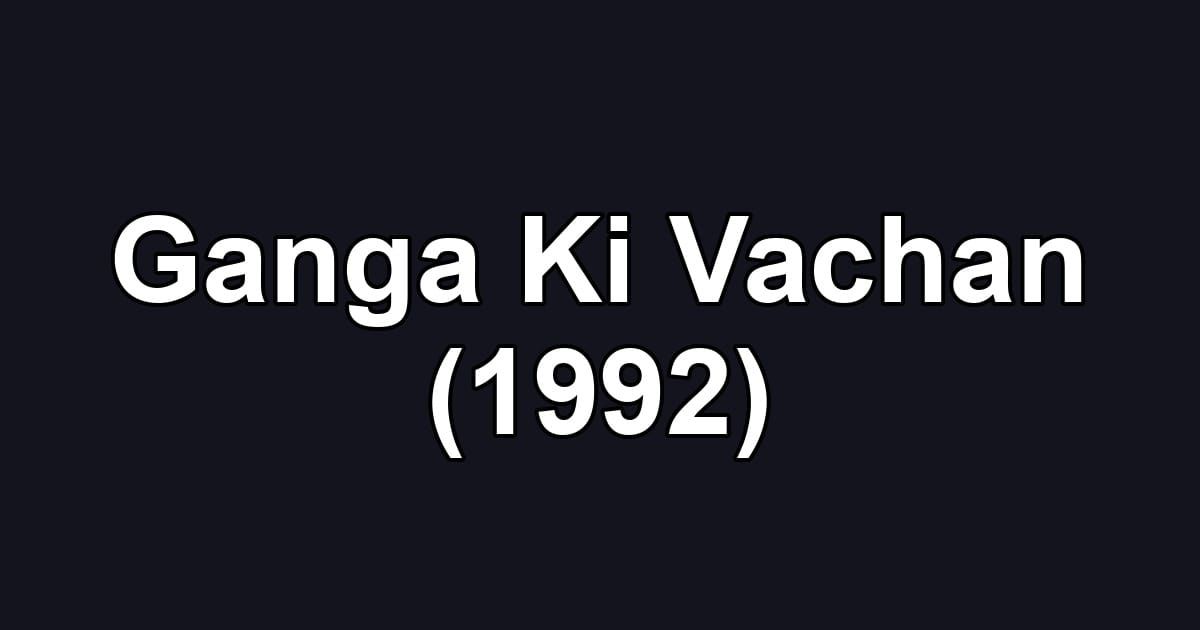 Ganga Ki Vachan (1992)