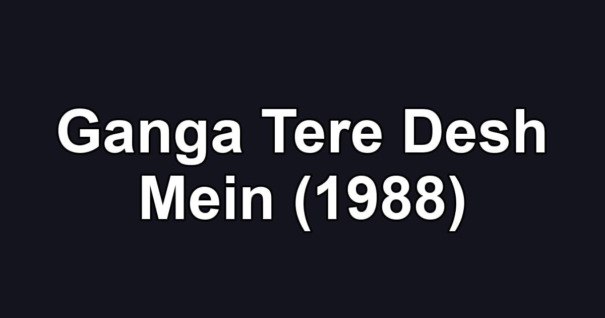 Ganga Tere Desh Mein (1988)