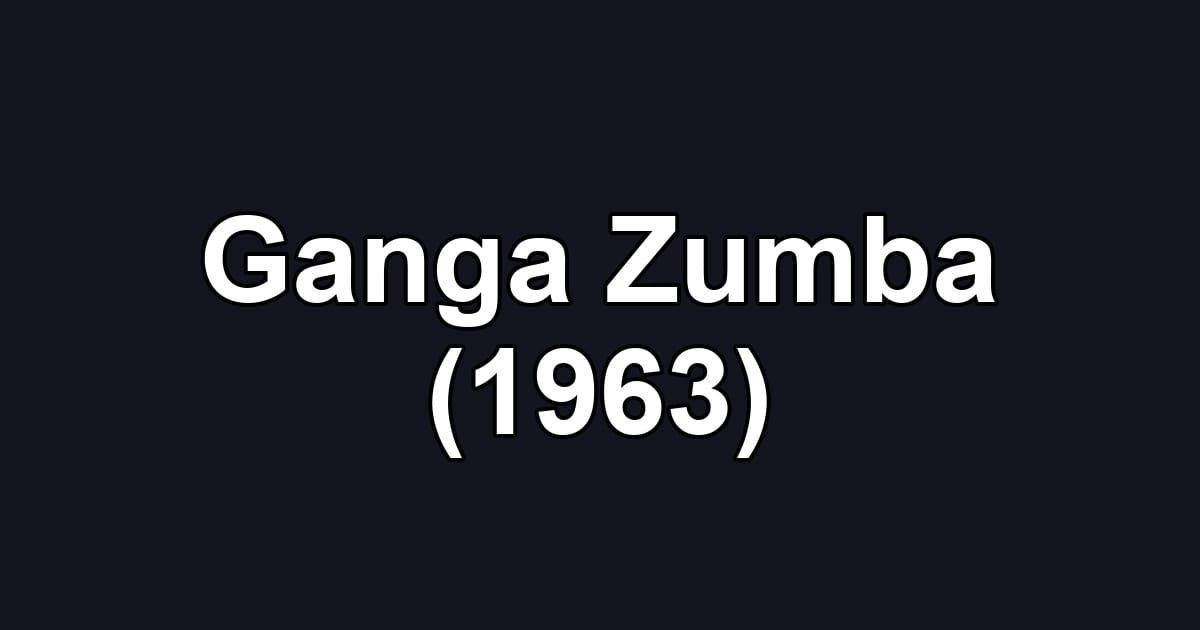 Ganga Zumba (1963)