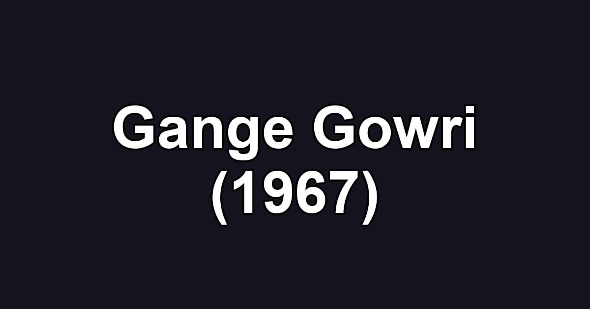 Gange Gowri (1967)