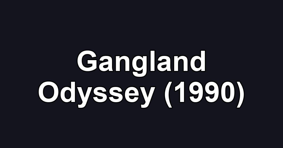 Gangland Odyssey (1990)