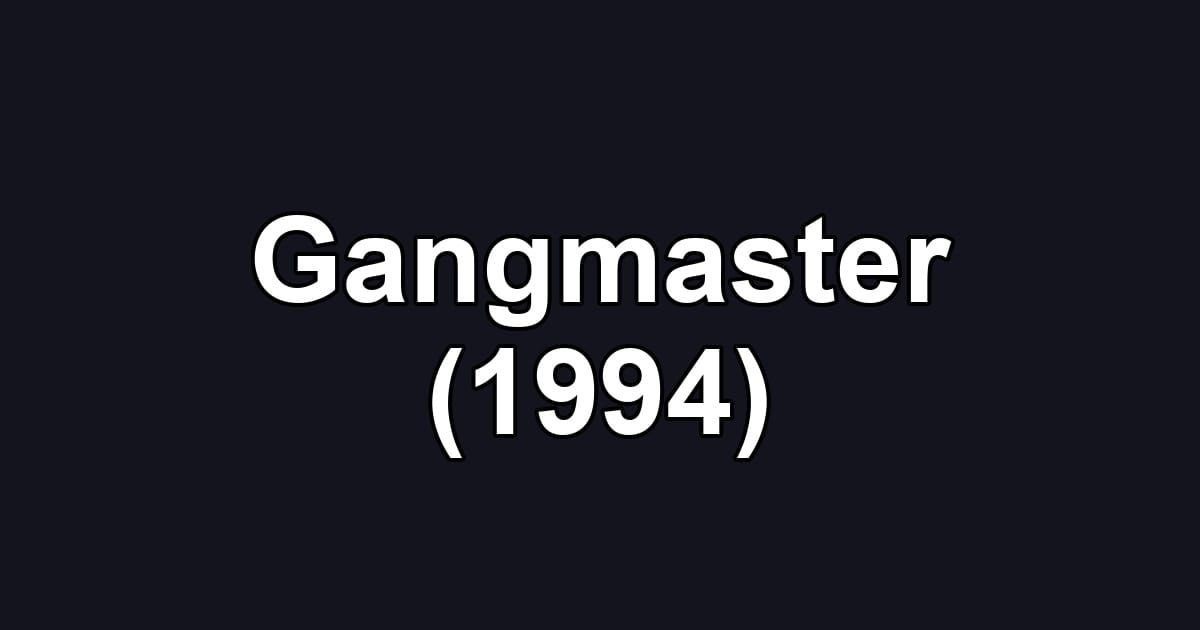 Gangmaster (1994)