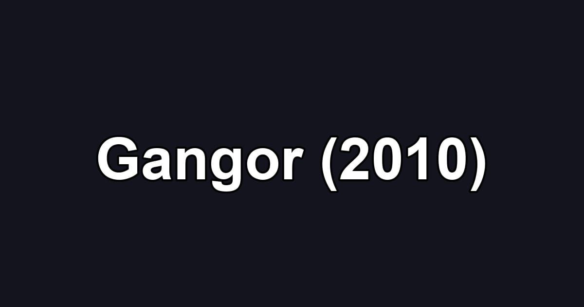 Gangor (2010)