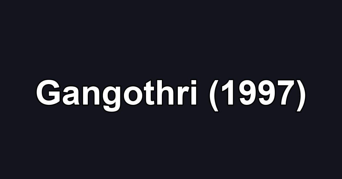Gangothri (1997)