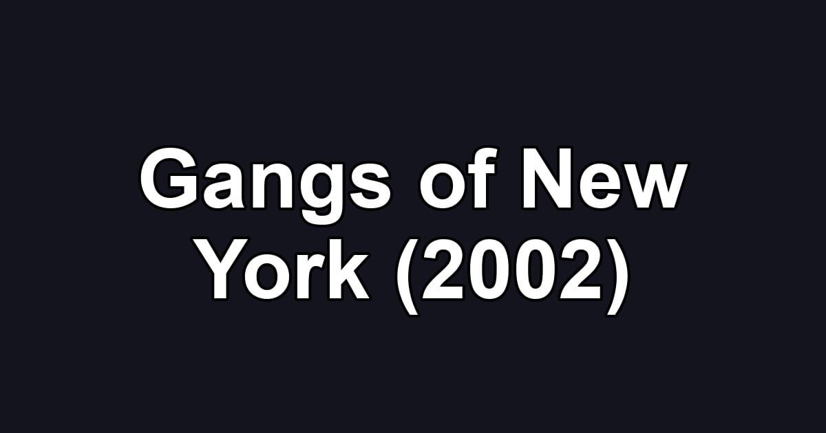 Gangs of New York (2002)