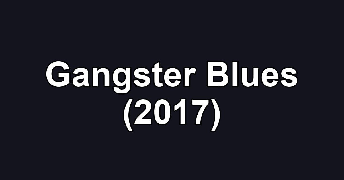 Gangster Blues (2017)