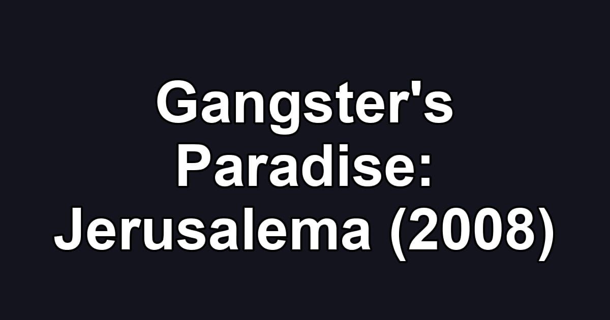 Gangster's Paradise: Jerusalema (2008)