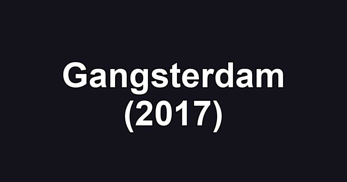 Gangsterdam (2017)
