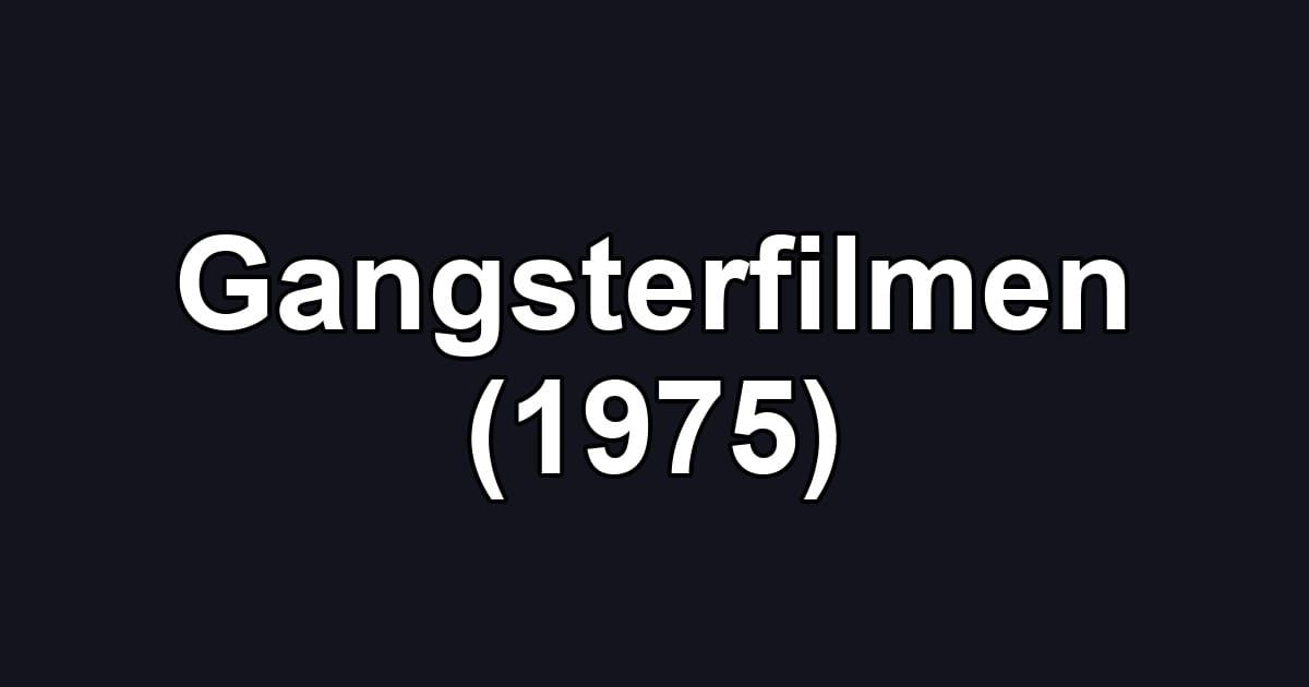 Gangsterfilmen (1975)
