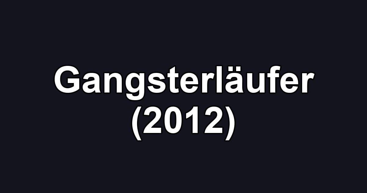 Gangsterläufer (2012)