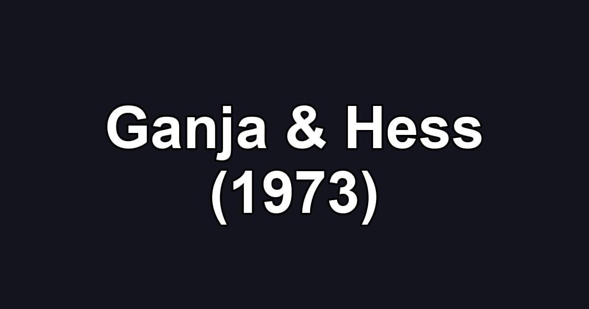 Ganja & Hess (1973)