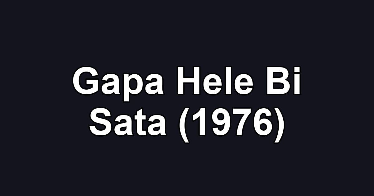 Gapa Hele Bi Sata (1976)
