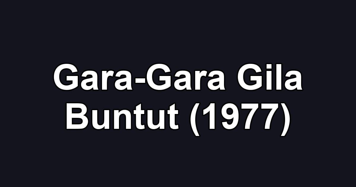 Gara-Gara Gila Buntut (1977)