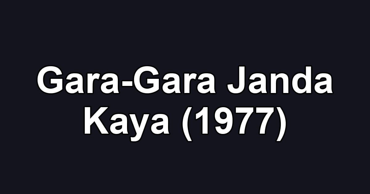 Gara-Gara Janda Kaya (1977)