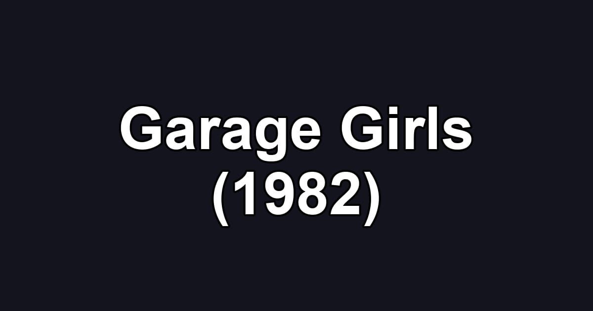 Garage Girls (1982)