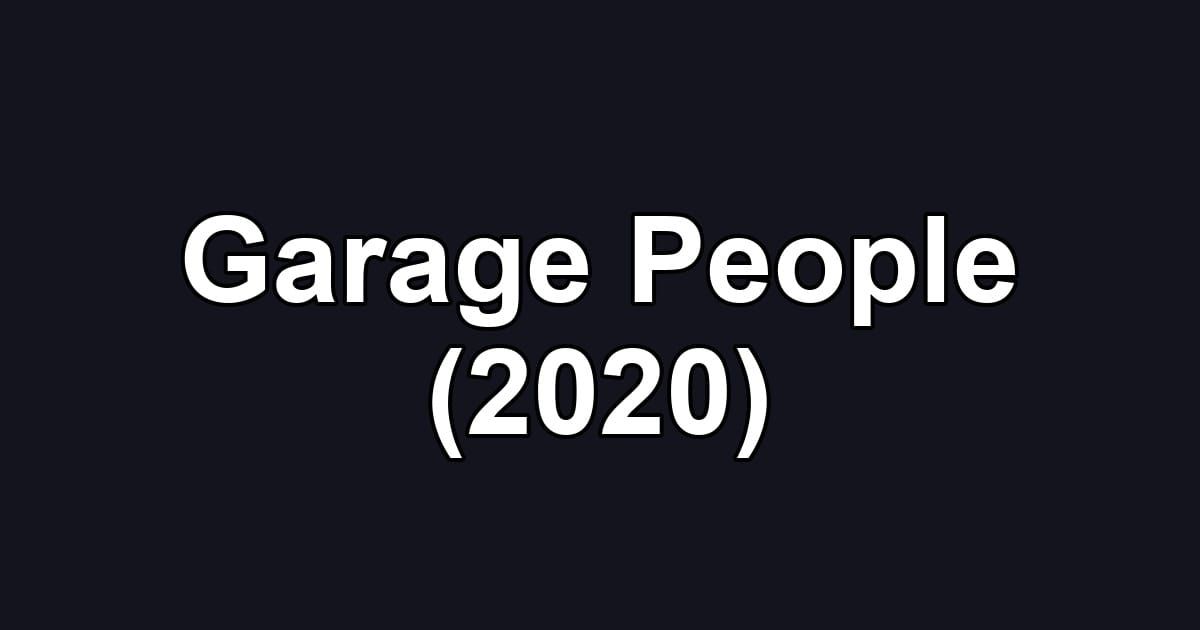 Garage People (2020)