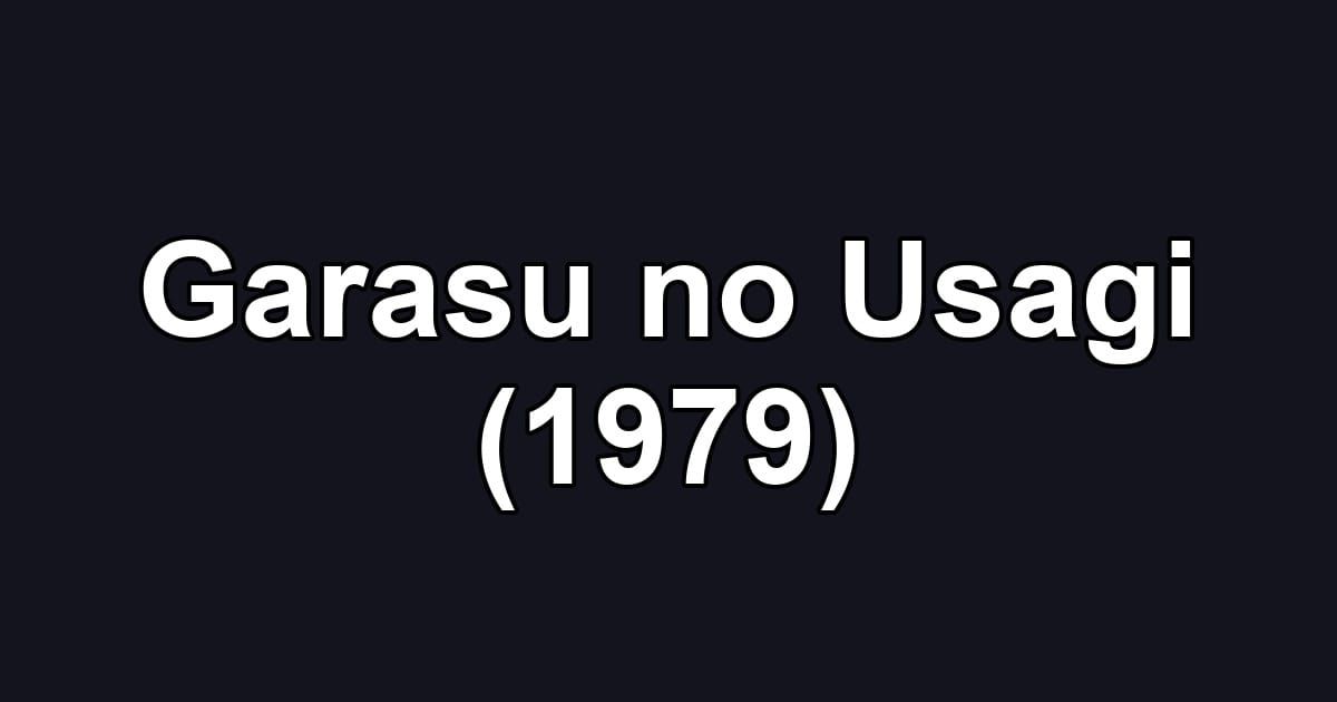 Garasu no Usagi (1979)