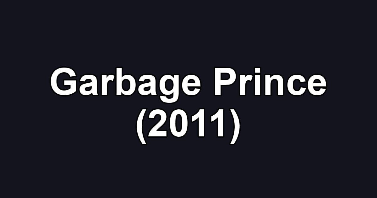 Garbage Prince (2011)