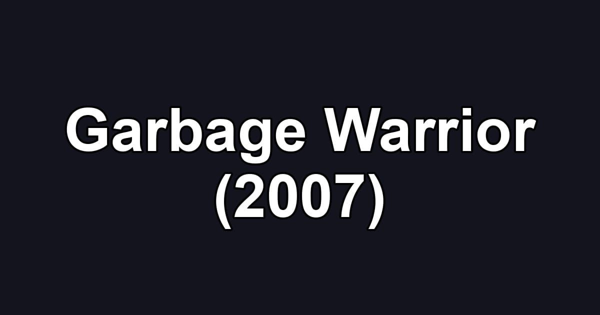 Garbage Warrior (2007)