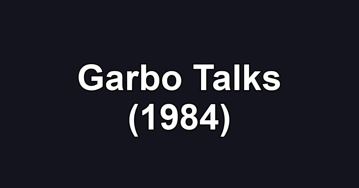 Garbo Talks (1984)