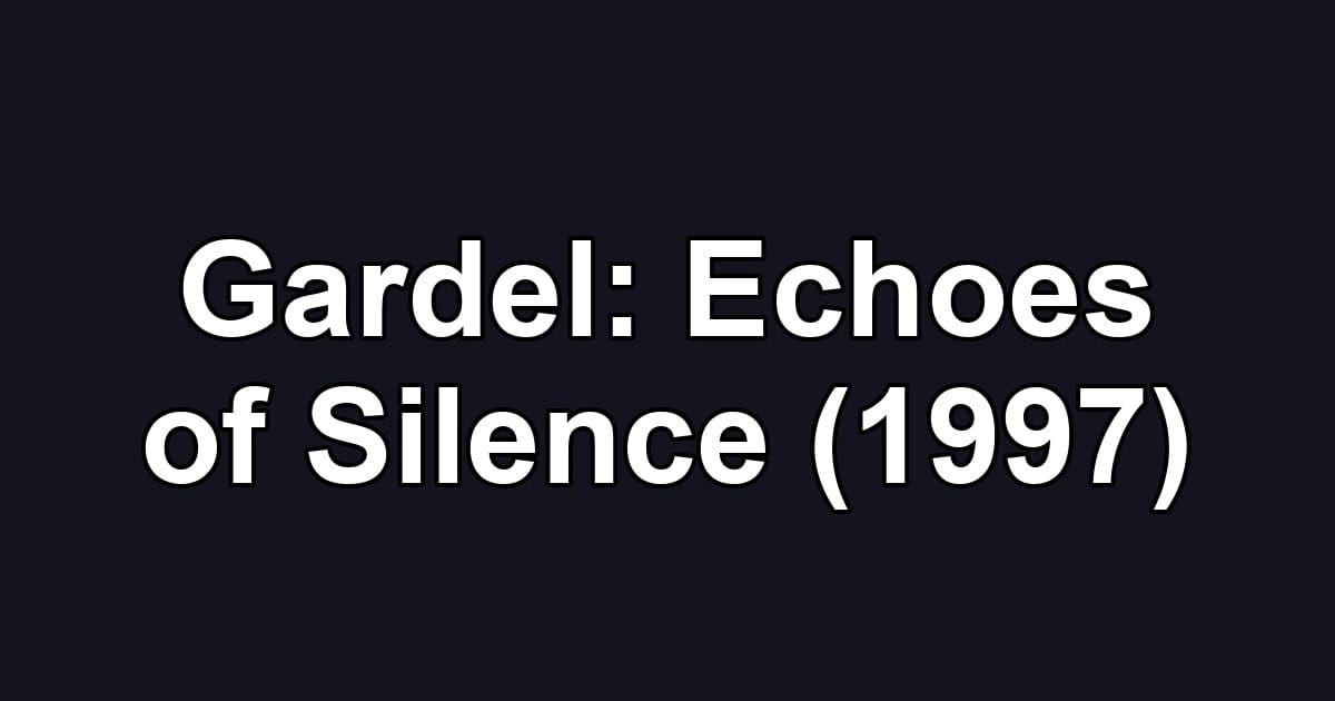 Gardel: Echoes of Silence (1997)