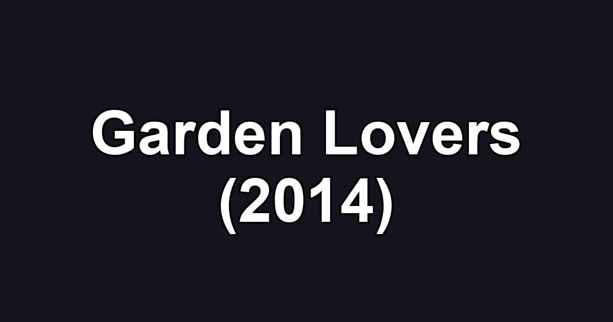 Garden Lovers (2014)