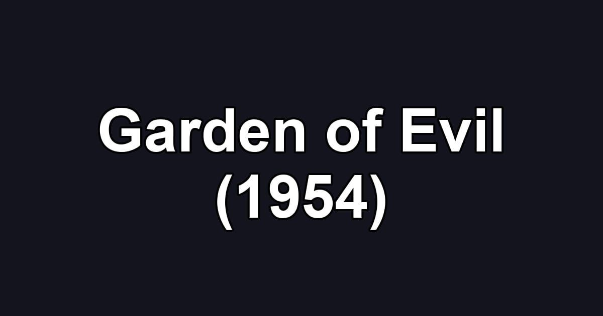 Garden of Evil (1954)