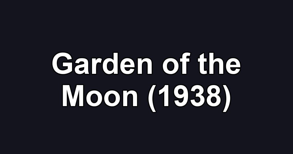 Garden of the Moon (1938)