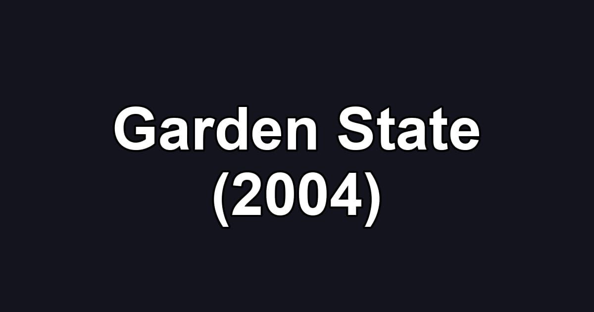 Garden State (2004)