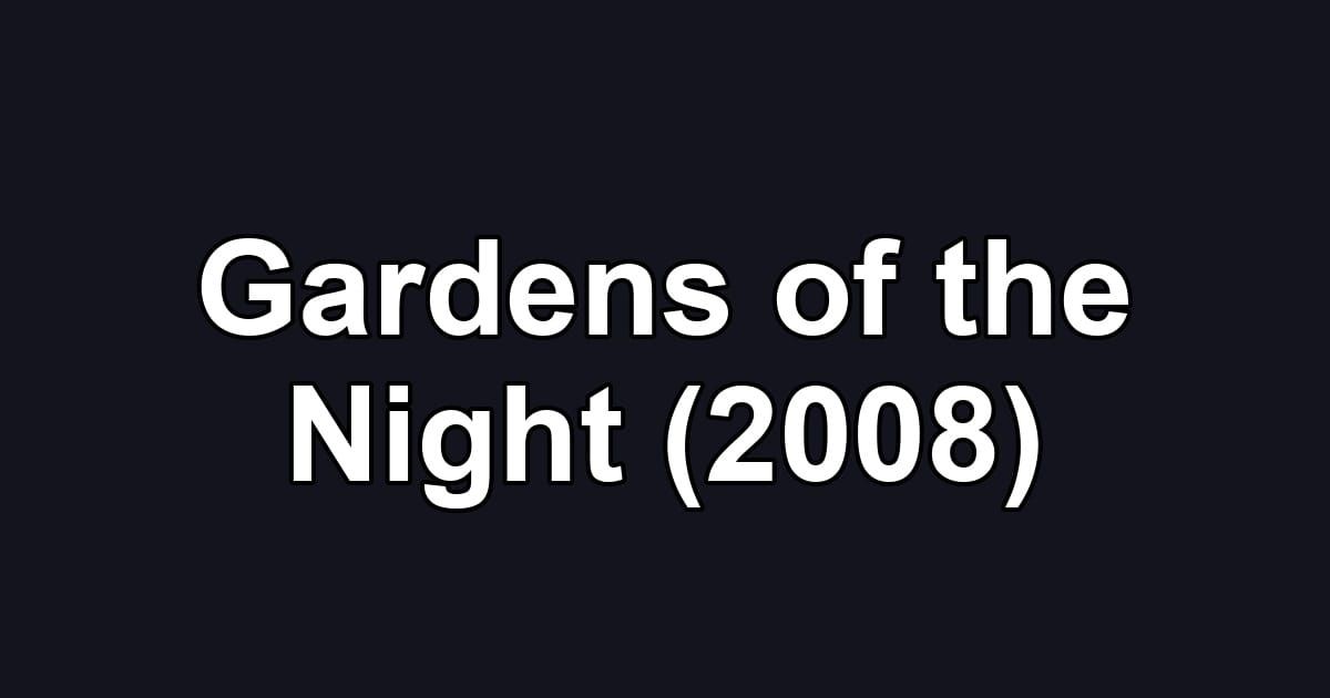 Gardens of the Night (2008)