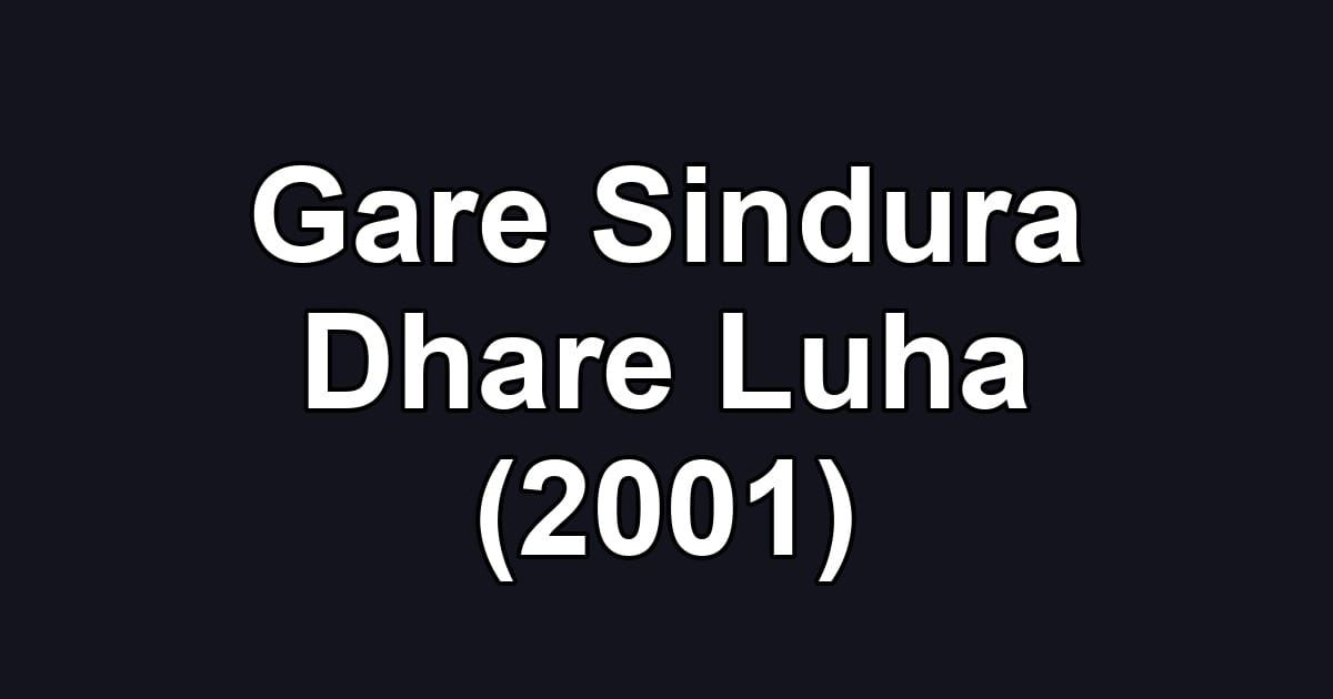 Gare Sindura Dhare Luha (2001)