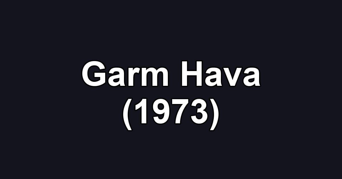 Garm Hava (1973)
