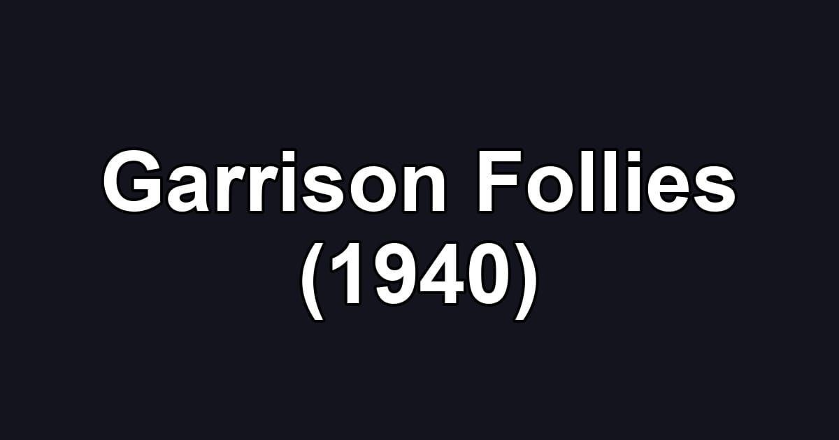 Garrison Follies (1940)