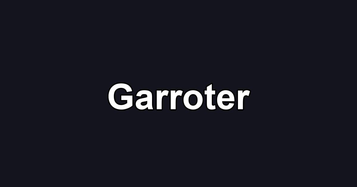 Garroter
