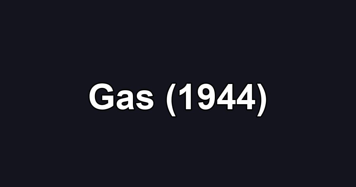 Gas (1944)