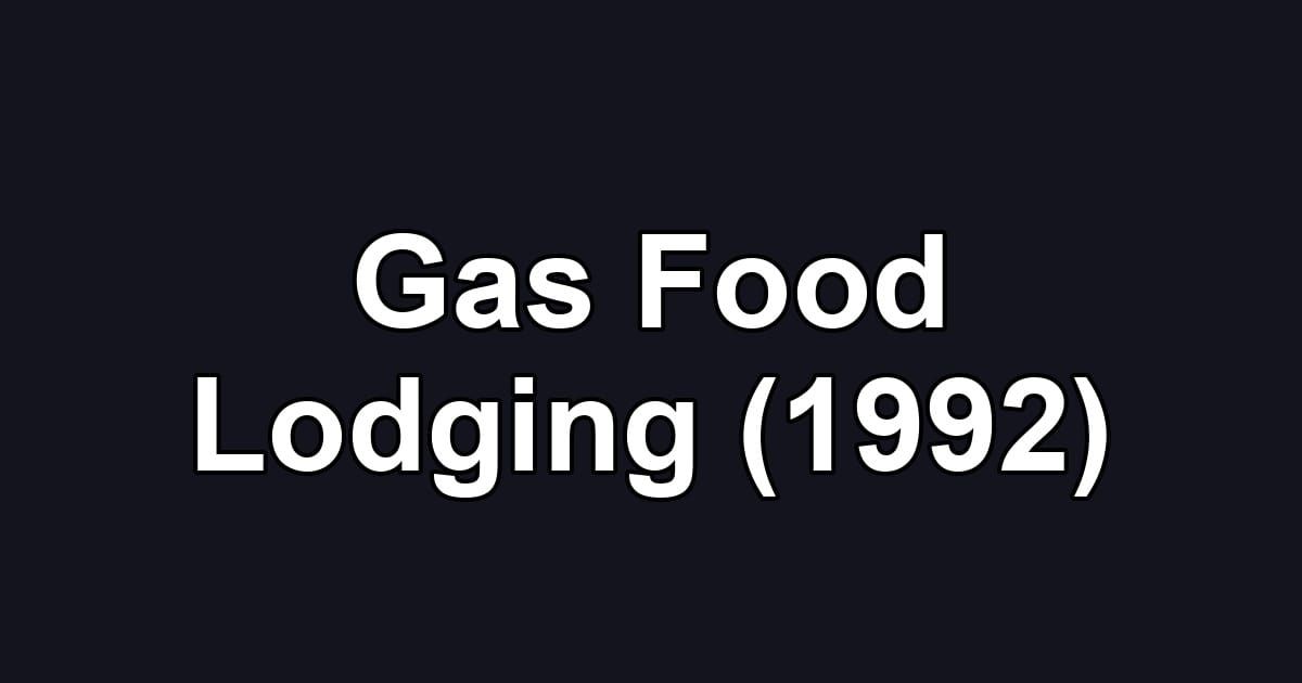 Gas Food Lodging (1992)