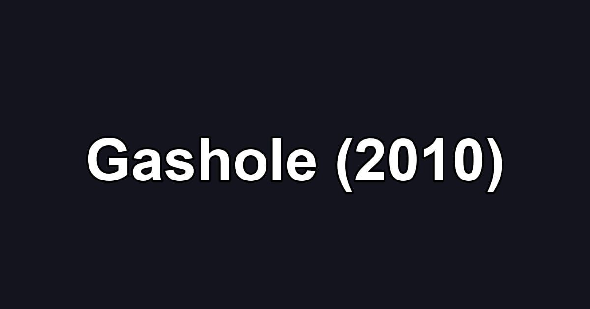 Gashole (2010)
