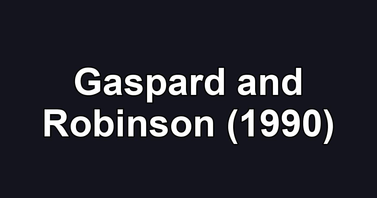 Gaspard and Robinson (1990)
