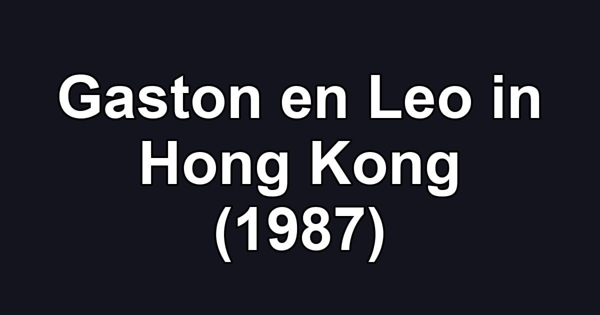 Gaston en Leo in Hong Kong (1987)