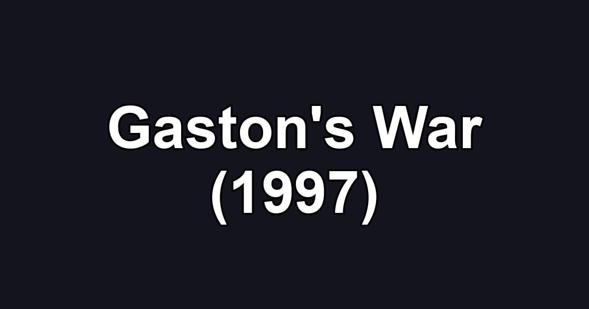 Gaston's War (1997)