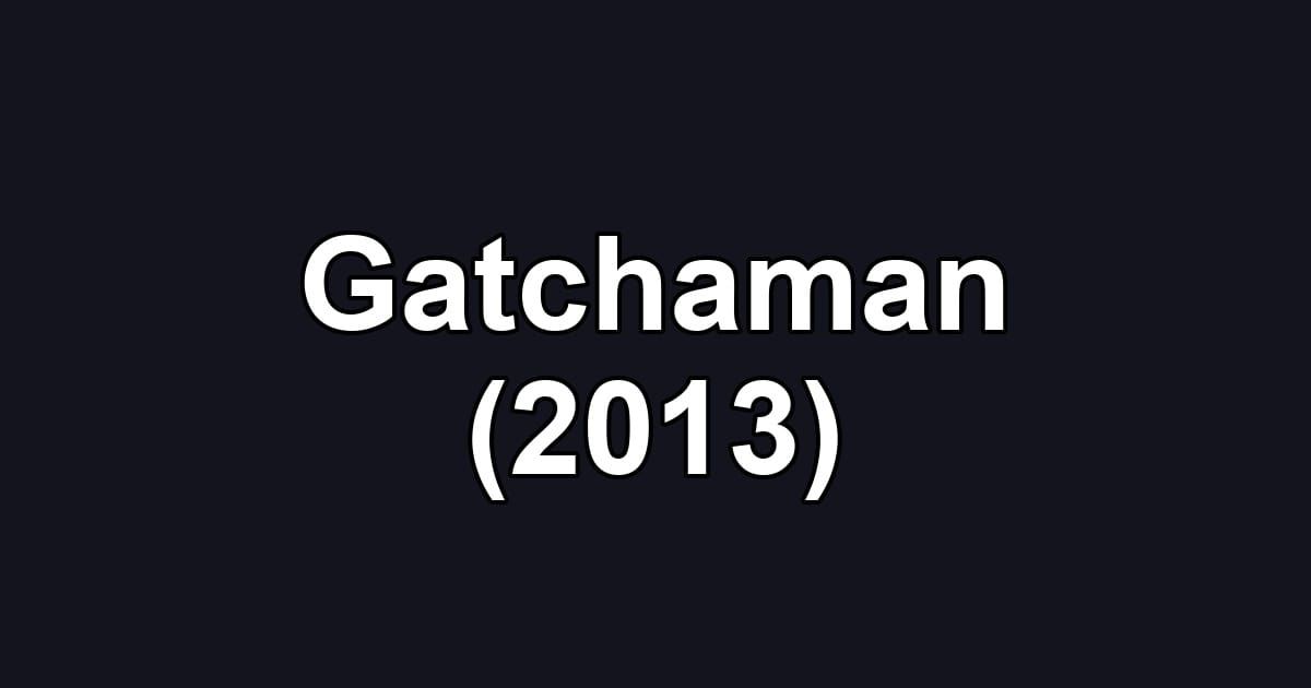 Gatchaman (2013)