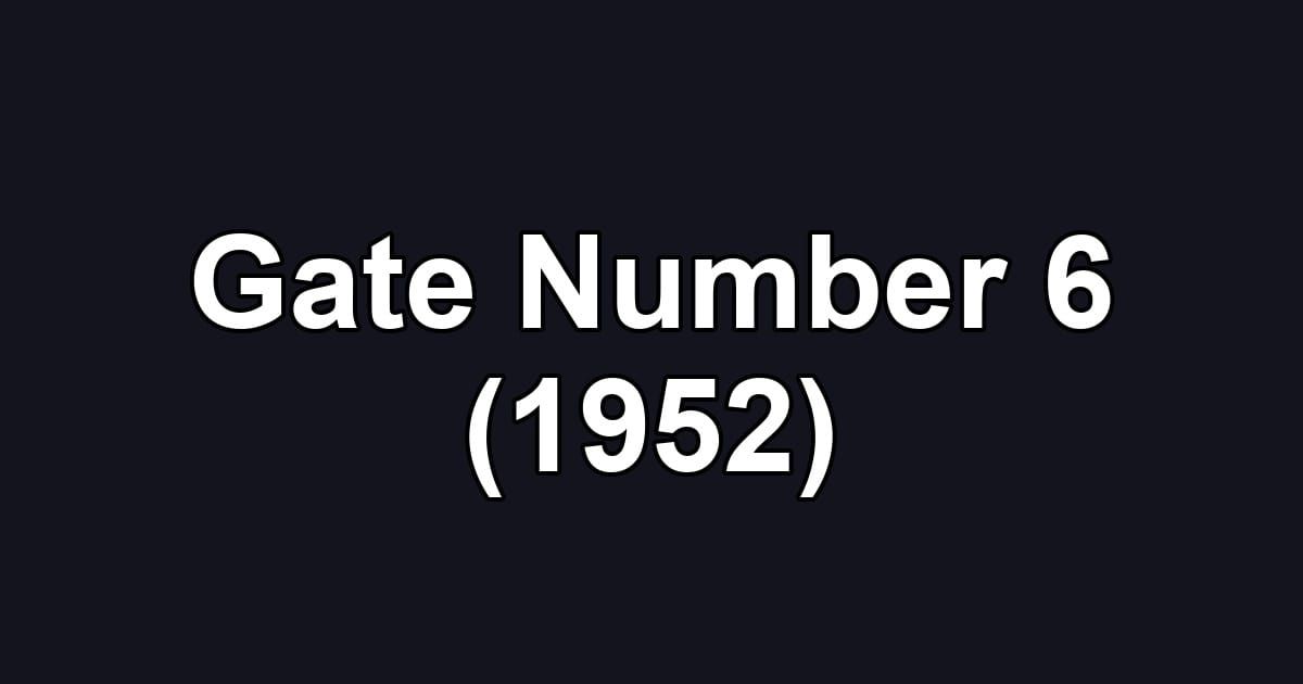 Gate Number 6 (1952)
