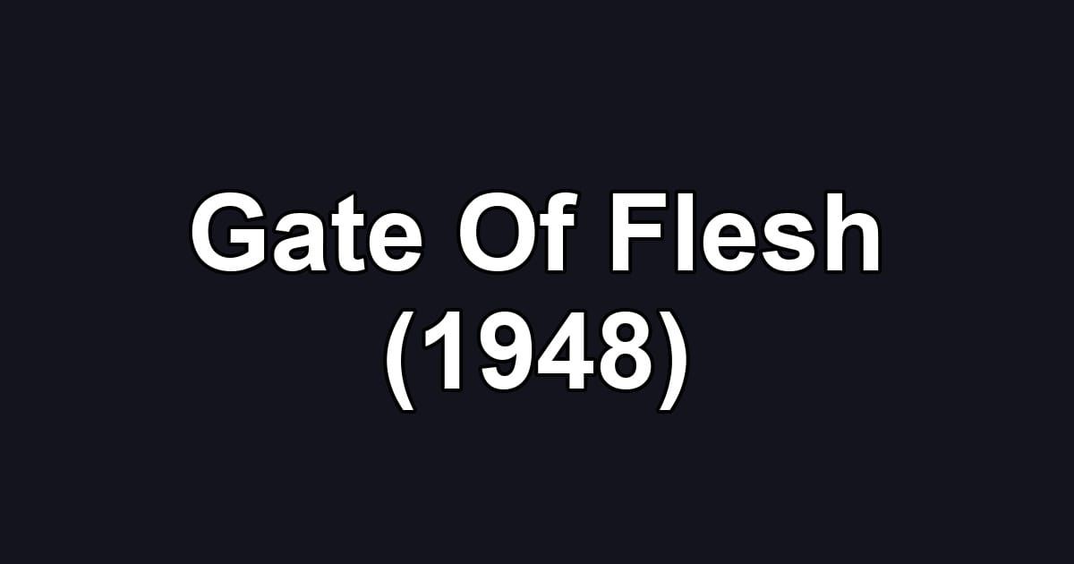 Gate Of Flesh (1948)