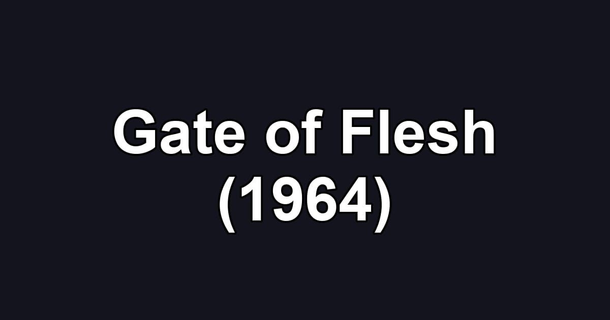 Gate of Flesh (1964)