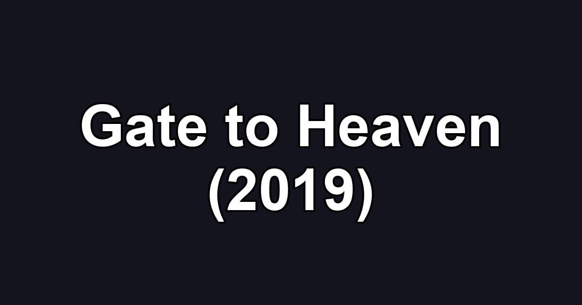 Gate to Heaven (2019)