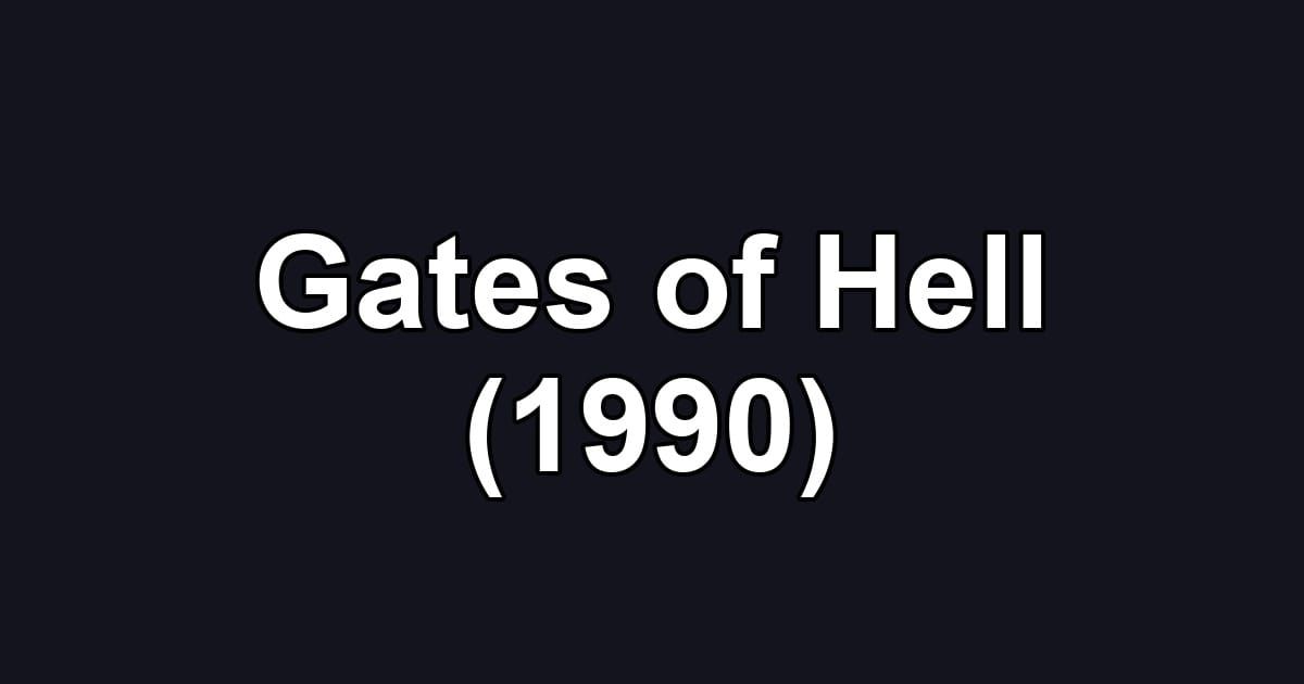 Gates of Hell (1990)